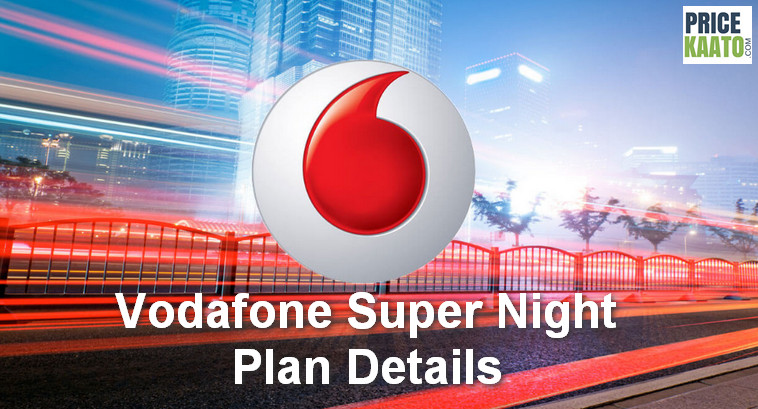 Vodafone Super Night Plan Details